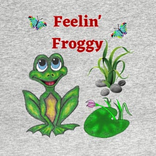 Feelin' Froggy T-Shirt